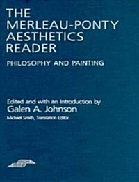 The Merleau-Ponty Aesthetics Reader (Hardcover)