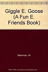 Giggle E. Goose (Hardcover)