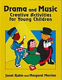 Drama and Music: Creative Activities for Young Children (Paperback)