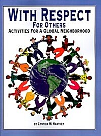 With Respect for Others: Activities for a Global Neighborhood (Paperback)