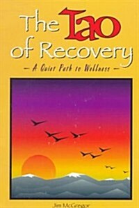 The Tao of Recovery: A Quiet Path to Wellness (Paperback)