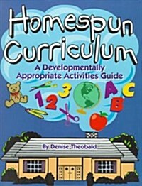 Homespun Curriculum: A Developmentally Appropriate Activities Guide (Paperback)