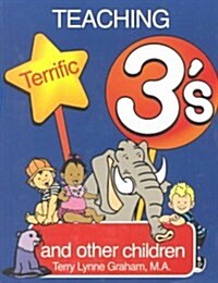 Teaching Terrific Threes: And Other Toddlers (Paperback)