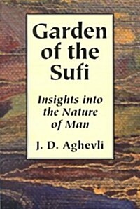 Garden of the Sufi: Insights Into the Nature of Man (Paperback)