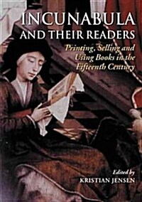 Incunabula and Their Readers (Hardcover)