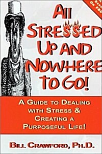 All Stressed Up and Nowhere to Go (Hardcover)