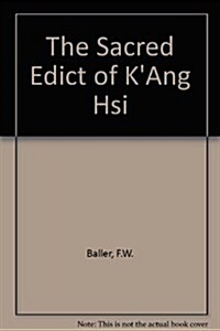 The Sacred Edict of KAng Hsi (Paperback)