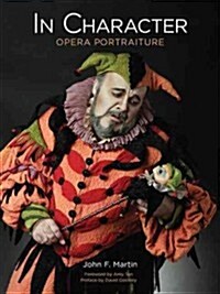 In Character: Opera Portraiture (Hardcover)