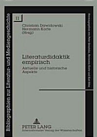 Literaturdidaktik Empirisch: Aktuelle Und Historische Aspekte (Hardcover)