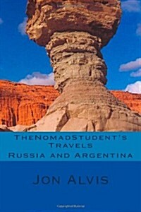 Thenomadstudents Travels - Russia and Argentina (Paperback)