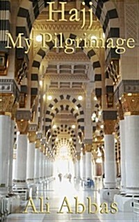 Hajj - My Pilgrimage (Paperback)