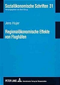 Regionaloekonomische Effekte Von Flughaefen (Paperback)