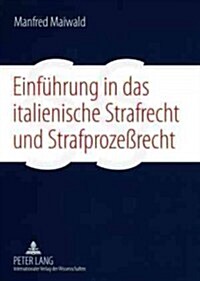 Einfuehrung in Das Italienische Strafrecht Und Strafproze?echt (Paperback)