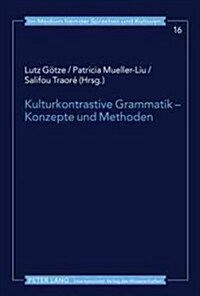 Kulturkontrastive Grammatik - Konzepte Und Methoden (Hardcover)