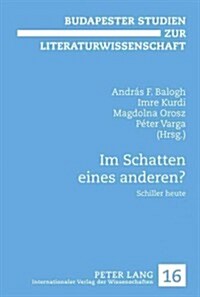 Im Schatten Eines Anderen?: Schiller Heute (Hardcover)