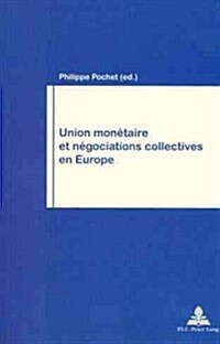 Union Mon?aire Et N?ociations Collectives En Europe (Paperback)
