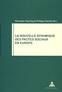 La Nouvelle Dynamique Des Pactes Sociaux En Europe (Hardcover)