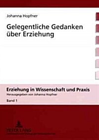 Gelegentliche Gedanken Ueber Erziehung (Paperback)