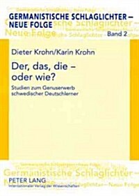 Der, Das, Die - Oder Wie?: Studien Zum Genuserwerb Schwedischer Deutschlehrer (Paperback)