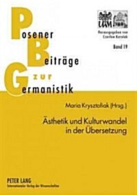 Aesthetik Und Kulturwandel in Der Uebersetzung (Paperback)