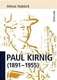 Paul Kirnig, 1891-1955 (Paperback)