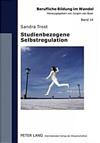 Studienbezogene Selbstregulation: Eine Adaptation Des Metamodells 첯elektion, Optimierung Und Kompensation? (Hardcover)