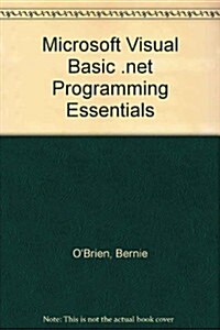 Microsoft Visual Basic .Net Programming Essentials (Hardcover)