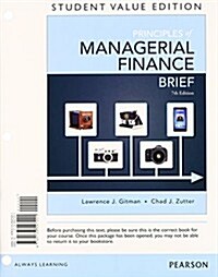 Principles of Managerial Finance, Brief, Student Value Edition Plus New Mylab Finance with Pearson Etext -- Access Card (Loose Leaf, 7)