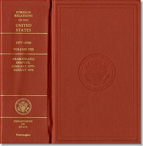 Foreign Relations of the United States: 1977-1980, Arab-Israeli Dispute, January 1977 - August 1978 (Hardcover)