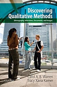 Discovering Qualitative Methods: Ethnography, Interviews, Documents, and Images (Paperback, 3)