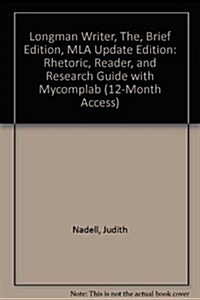 Longman Writer, The, Brief Edition, MLA Update Edition: Rhetoric, Reader, and Research Guide with Mycomplab (12-Month Access) (Paperback, 7)