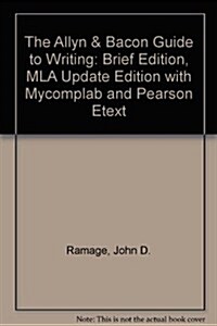 The Allyn & Bacon Guide to Writing: Brief Edition, MLA Update Edition with Mycomplab and Pearson Etext (Paperback, 5)