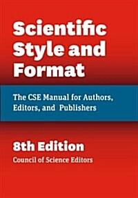 Scientific Style and Format: The CSE Manual for Authors, Editors, and Publishers (Hardcover, 8)