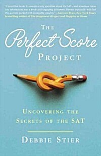 The Perfect Score Project: One Mothers Journey to Uncover the Secrets of the SAT (Paperback)