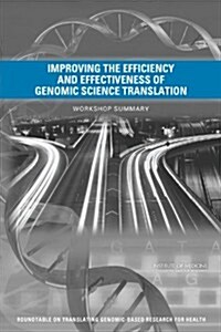 Improving the Efficiency and Effectiveness of Genomic Science Translation: Workshop Summary (Paperback)