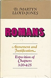 Romans: Atonement & Justification; An Exposition of Chapters 3: 20 - 4: 35 (Hardcover)