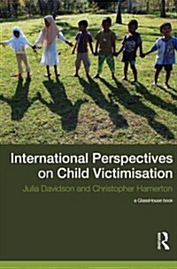 International Perspectives on Child Victimisation (Hardcover, New)