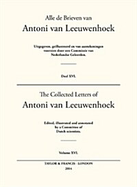 The Collected Letters of Antoni Van Leeuwenhoek - Volume 16 (Hardcover)