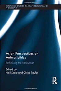 Asian Perspectives on Animal Ethics : Rethinking the Nonhuman (Hardcover)