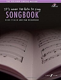 Its Never Too Late To Sing: Songbook (Package)