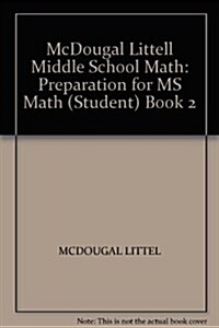 McDougal Littell Middle School Math: Preparation for MS Math (Student) Book 2 (Paperback)