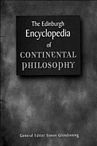 Edinburgh Encyclopaedia of Continental Philosophy (Hardcover)