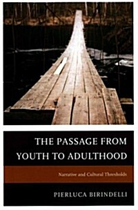 The Passage from Youth to Adulthood: Narrative and Cultural Thresholds (Paperback)