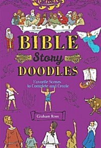 Bible Story Doodles: Favorite Scenes to Complete and Create (Paperback)