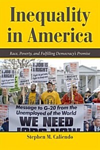 Inequality in America: Race, Poverty, and Fulfilling Democracys Promise (Paperback)