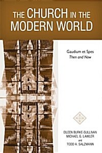 The Church in the Modern World: Gaudium Et Spes Then and Now (Paperback)