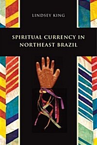 Spiritual Currency in Northeast Brazil (Hardcover)