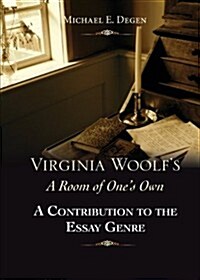 Virginia Woolfs a Room of Ones Own: A Contribution to the Essay Genre (Paperback)