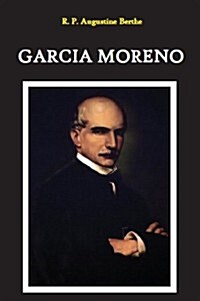 Garcia Moreno: Presidente de La Republica del Ecuador (Paperback)