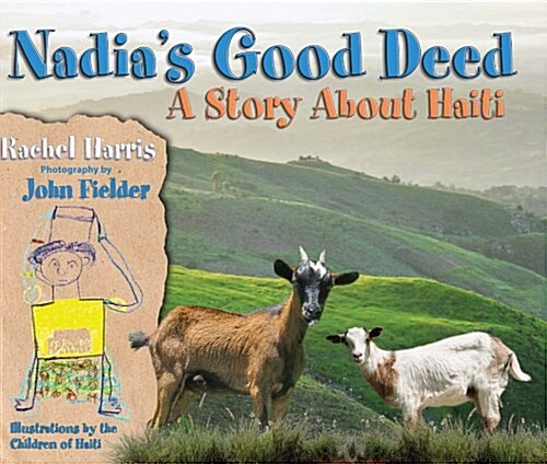 Nadias Good Deed: A Story about Haiti (Hardcover)